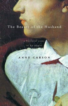 Carson, A: Beauty of the Husband - Anne Carson