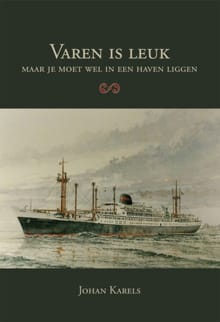 Varen is leuk, maar je moet wel in een haven liggen - Johan Karels, J. Karels