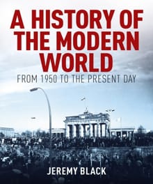 A History of the Modern World: From 1950 to the Present Day - Jeremy Black