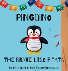 Pinguino The Brave Little Pinata - Antonio R. Paiz, Mary Romasanta