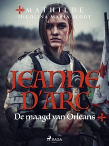 Jeanne d'Arc. De maagd van Orleans -  Mathilde