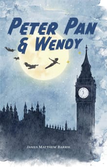 Peter Pan & Wendy - James Matthew Barrie