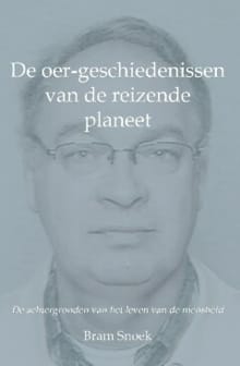 De oer-geschiedenissen van de reizende planeet - BRAM SNOEK, Snoek Bram