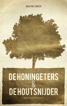 HONINGETERS & DE HOUTSNIJDER, DE - Martine Jonker