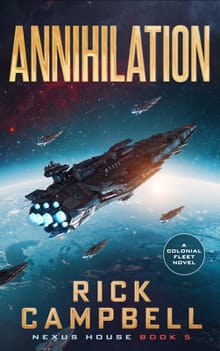 Annihilation: A Colonial Fleet Novel - Rick Campbell