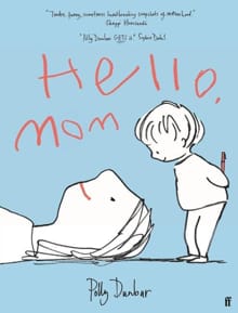 HELLO MOM - Polly Dunbar