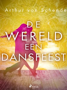De wereld een dansfeest - Arthur van Schendel