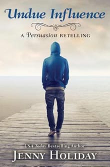 Undue Influence: A Persuasion Retelling - Jenny Holiday