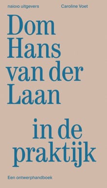 Dom Hans van der Laan in de praktijk - Caroline Voet