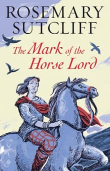 The Mark of the Horse Lord - Rosemary Sutcliff