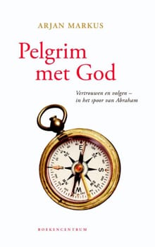 Pelgrim met God - Arjan Markus