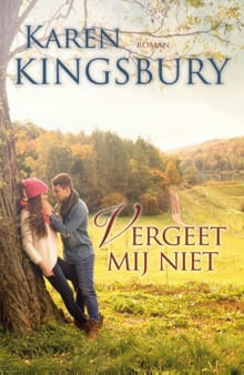 Vergeet mij niet - Karen Kingsbury
