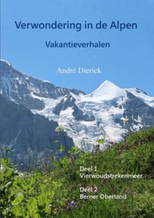 Verwondering in de Alpen - André Dierick