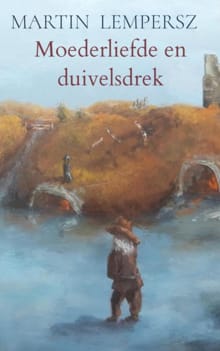 Moederliefde en duivelsdrek - Martin Lempersz