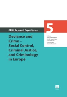 Deviance and Crime – Social Control, Criminal Justice, and Criminology in Europe - Axel Groenemeyer, Carole Gayet-Viaud, ...