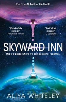 Skyward Inn - Aliya Whiteley