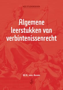 Algemene leerstukken van verbintenissenrecht - W.H. van Boom