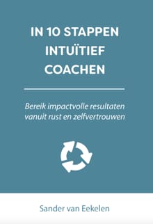 In 10 stappen intuïtief coachen - Sander van Eekelen