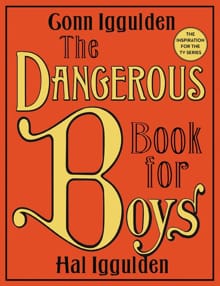 The Dangerous Book for Boys - Conn Iggulden, Hal Iggulden