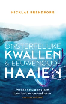 Onsterfelijke kwallen & eeuwenoude haaien - Nicklas Brendborg