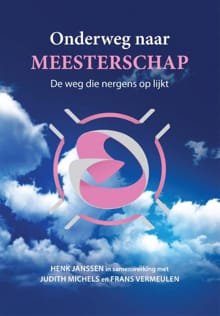 Onderweg naar meesterschap - HENK JANSSEN, Judith Michels