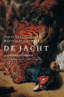 De jacht in Nederland en Vlaanderen - Oswin Schneeweisz, Martijn van Dooren