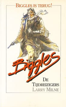 Biggles : de tijdreizigers -  Milne, A.A. Milne, ...