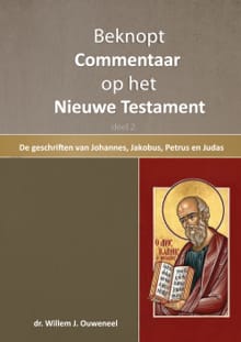 Beknopt commentaar op het Nieuwe Testament - 2 - Willem Ouweneel