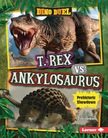 T. Rex vs. Ankylosaurus: Prehistoric Showdown - Tom Jackson