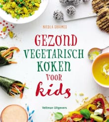 Gezond vegetarisch koken voor kids - Nicola Graimes, Graimes Nicola, ...