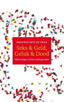 Seks & Geld, Geluk & Dood - Manfred F.R Kets de Vries