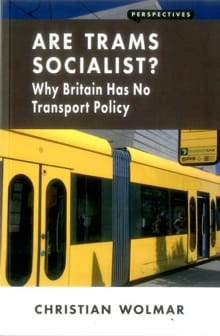Are Trams Socialist? - Christian Wolmar