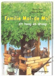 Familie Mol-de Mol zit hoog en droog - Burny Bos