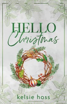Hoss, K: Hello Christmas - Kelsie Hoss