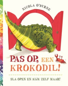 Pas op, een krokodil! - Nicola O'Byrne