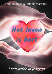 Het leven is hart - Fons Delnooz Patricia Martinot