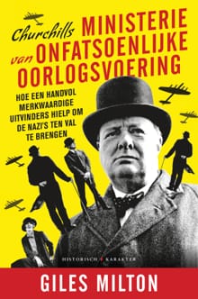 Churchills ministerie van onfatsoenlijke oorlogsvoering - Giles Milton