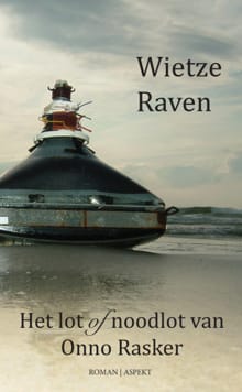 Het lot of noodlot van Onno Rasker - Wietze Raven