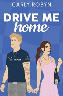 Drive Me Home - Carly Robyn