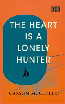 The Heart Is A Lonely Hunter - Carson McCullers
