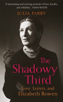 “The shadowy third: love, letters and elizabeth bowen