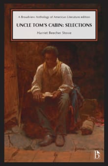 Uncle Tom’s Cabin: Selections - Harriet Beecher Stowe