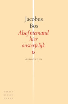 Alsof niemand hier onsterfelijk is - Jacobus Bos