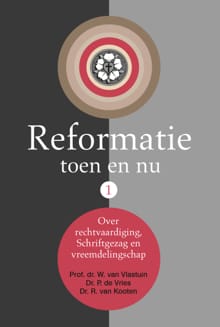 Reformatie - Prof. Dr. W. van Vlastuin, Dr. P de Vries, ...