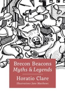 Brecon Beacon Myths and Legends - Horatio Clare