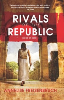 Rivals of the Republic - Annelise Freisenbruch