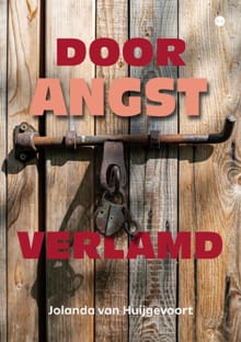 Door Angst verlamd - Jolanda van Huijgevoort