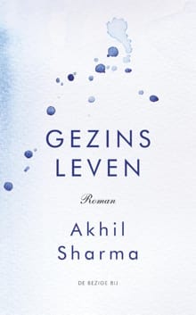 Gezinsleven - Akhil Sharma