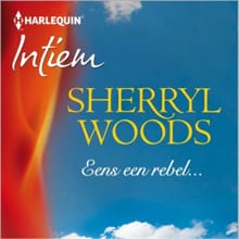 Eens een rebel - Sherryl Woods
