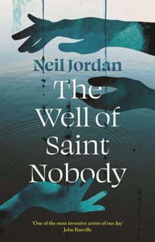 The Well of Saint Nobody - Neil Jordan